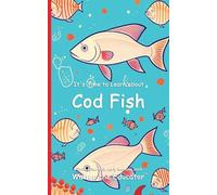 It's Time to Learn about Cod Fish (Walter the Educator's Collectible Early Learning Book)