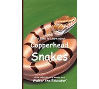 It's Time to Learn about Copperhead Snakes (Walter the Educator's Collectible Early Learning Book)