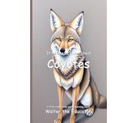 It's Time to Learn about Coyotes (Walter the Educator's Collectible Early Learning Book)