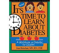 It's Time to Learn About Diabetes Rev: A Workbook on Diabetes for Children