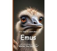 It's Time to Learn about Emus (Walter the Educator's Collectible Early Learning Book)