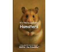 It's Time to Learn about Hamsters (Walter the Educator's Collectible Early Learning Book)