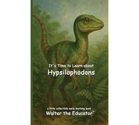 It's Time to Learn about Hypsilophodons (Walter the Educator's Collectible Early Learning Book)