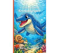 It's Time to Learn about Kronosauruses (Walter the Educator's Collectible Early Learning Book)