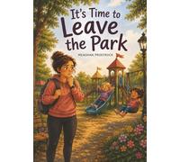 It's Time to Leave the Park