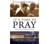 It's Time To Pray!: God's Power Changes Everything