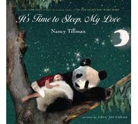 It's Time to Sleep, My Love by Tillman, Nancy, Metaxas, Eric (2011) Board book