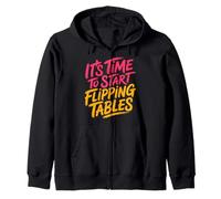 It's Time To Start Flipping Tables Dramatic Rage Office Zip Hoodie