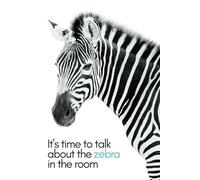 “It's time to talk about the zebra in the room” zebra notebook 6” x 9”