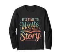 It's Time To Write A New Story Author Write Productive ---- Long Sleeve T-Shirt