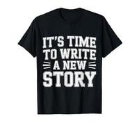 It's Time To Write A New Story Author Write Productive |-- T-Shirt
