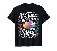 It's Time to Write A New Story Author Write Productive |- T-Shirt