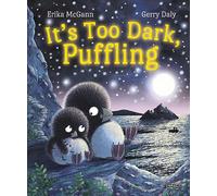 It's Too Dark, Puffling
