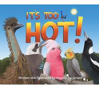 It's Too Hot!: A fun, rhyming, read-aloud picture book for kids 3 to 8 years old about Australia's iconic birds making a fuss on a scorching hot summer day.