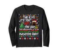 It's Too Hot for Ugly Christmas Sweaters German Shepherd Dog Long Sleeve T-Shirt