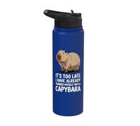 It's Too Late I Have Already Turned Myself Into A Capybara Stainless Steel Insulated Water Bottle