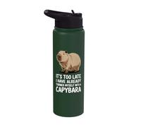 It's Too Late I Have Already Turned Myself Into A Capybara Stainless Steel Insulated Water Bottle