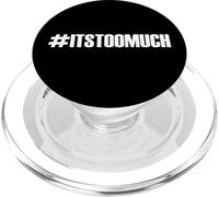 #Its Too Much PopSockets PopGrip for MagSafe