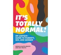 It's Totally Normal : An LGBTQIA+ Guide to Puberty, Sex, and Gender by Ash ...