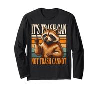 It's Trash Can Not Trash Cannot Raccoon Humor Long Sleeve T-Shirt