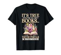 Its True About Books Portals to Other Worlds Reader T-Shirt