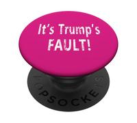 It's Trump's FAULT! PopSockets Adhesive PopGrip