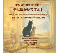 It's Warm Inside! / 中は暖かいですよ！(Bilingual English - Japanese): A bilingual English - Japanese children's story about kindness and trust with a winter cat rescue and pet adoption: 2 (Lucky the Cat)