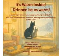 It's warm inside! / Drinnen ist es warm!: A gentle story about trust, rescue, and being ready for love / Eine süße Geschichte über Vertrauen, Rettung ... und Vertrauen adop: 2 (Lucky the Cat)