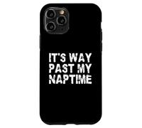 It's Way Past My Naptime - Funny Napping Day Case for iPhone 11 Pro
