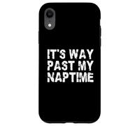 It's Way Past My Naptime - Funny Napping Day Case for iPhone XR