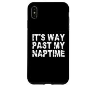 It's Way Past My Naptime - Funny Napping Day Case for iPhone XS Max