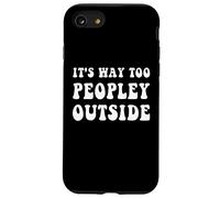 It's Way Too Peopley Outside Funny Introvert Case for iPhone SE (2020) / 7/8