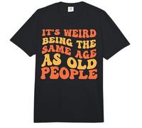 It's Weird Being The Same Age As Old People Comfort Colors Adult Heavyweight T-Shirt