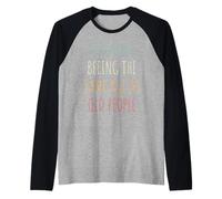 Its Weird Being The Same Age As Old People Funny Design Raglan Baseball Tee