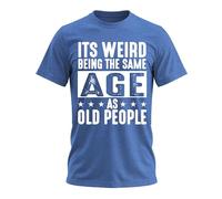 It's Weird Being The Same Age As Old People Funny Graphic Tees Vintage T-Shirt for Men, Dad, Grandpa