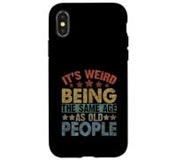 It's Weird Being the Same Age as Old People Funny Old Man Case for iPhone X/XS
