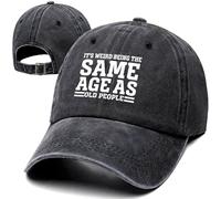 It's Weird Being The Same Age As Old People Funny Retro Washed Cotton Baseball Cap, Adjustable Lightweight and Breathable Unisex Outdoor Hat, Birthday Retirement Gift for Old Men Dad Grandpa Husband