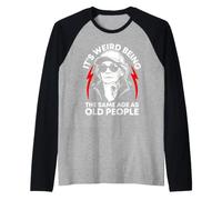 It's Weird Being the Same Age as Old People Old Woman Humor Raglan Baseball Tee