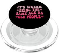 It's Weird Being The Same Age As Old People Pink Cute Woman PopSockets PopGrip for MagSafe