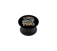 It's Weird Being The Same Age As Old People Retro Sarcastic PopSockets Adhesive PopGrip