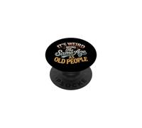 It's Weird Being The Same Age As Old People Retro Sarcastic PopSockets Adhesive PopGrip