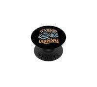 It's Weird Being The Same Age As Old People Retro Sarcastic PopSockets Adhesive PopGrip