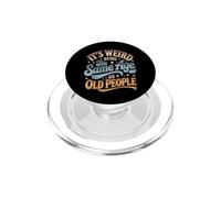 It's Weird Being The Same Age As Old People Retro Sarcastic PopSockets PopGrip for MagSafe