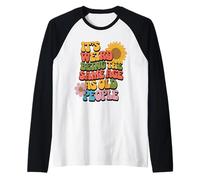 It's Weird Being The Same Age As Old People Retro Sarcastic Raglan Baseball Tee