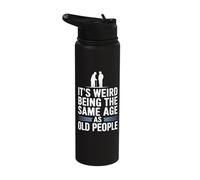 It's Weird Being The Same Age As Old People Stainless Steel Insulated Water Bottle