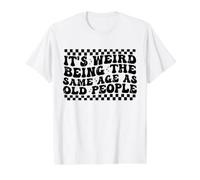 It's Weird Being The Same Age As Old People Value Graphic T-Shirt, Men, White, L