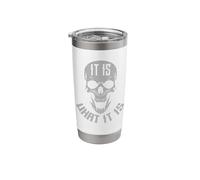 It's What it is Stainless Steel Insulated Tumbler