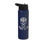 It's What it is Stainless Steel Insulated Water Bottle