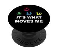 It's What Moves Me PopSockets Adhesive PopGrip