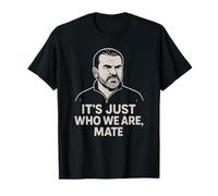 It's who we are, Mate T-Shirt